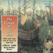 The Flower of All Ships, Tudor Court Music from the Time of the Mary Rose