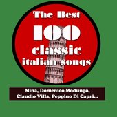 The Best 100 Classic Italian Songs Vol.2 (Mina, Domenico Modugno, Claudio Villa, Peppino Di Capri, Katia Ricciarelli, Adriano Celentano...)