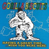 Gorilla Biscuits -  Having a Great Time...Wish You Were Here.jpg