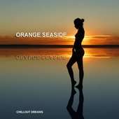 Orange Seaside - Chill Out Dreams