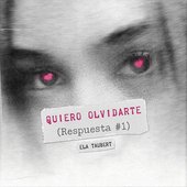 Quiero Olvidarte (Respuesta #1)