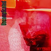 Hey Violet - Uncomplicated