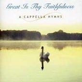 A Cappella Hymns: Great Is Thy Faithfulness
