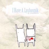I Have a Lyubovnik