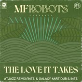 The Love It Takes (Atjazz Remix & Atjazz Galaxy Aart Dub)