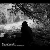 Mesa Verde ‎– In This Silence We Will Slow Dance.jpg