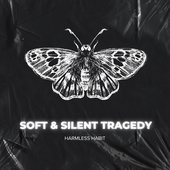 Soft & Silent Tragedy - Single