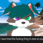 I have hired this fucking thing to stare at you