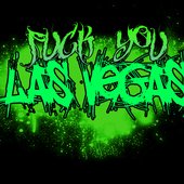 Fuck you Las Vegas