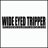 Wide Eyed Tripper - Single