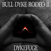 bulldykerodeo II: dykefuge