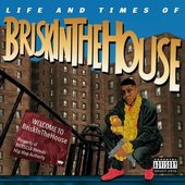 Life And Times Of BriskInTheHouse