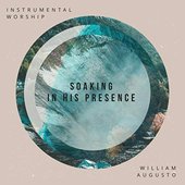 Soaking in His Presence (Instrumental Worship)