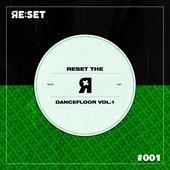 Reset The Dancefloor Vol.1