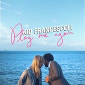 Kid Francescoli - Play Me Again.jpg