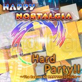 Hard Party!! ～The Reason of HAPPY NOSTALGIA～
