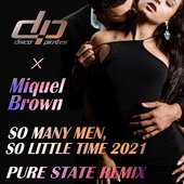So Many Men, So Little Time 2021 (Pure State Remix) - Single