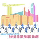 Seahouse Records Presents: Songs From Round Town