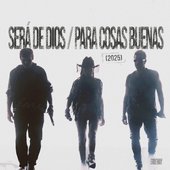 Será de Dios / Para Cosas Buenas (2025)