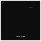 Mama Don't - Single