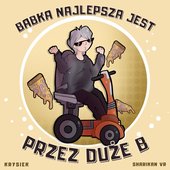 Babka Najlepsza Jest Przez Duże B - Single