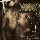 Slaughtered For Snuff