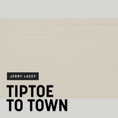 Tiptoe to Town