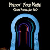 Forgot Your Name (Kevin Parker Alt Mix)