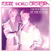 I'm Not Afraid Of The Future