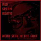 Dead Seed In The Face
