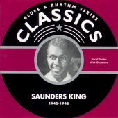 Blues & Rhythm Series Classics - Saunders King 1942-1948