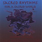 Sacred Rhythms For A Sacred World, Vol. 1