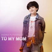 TO MY MOM