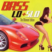Best of Bass Lo + Slo:The Ultimate Edition