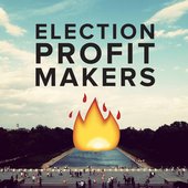 Election Profit Makers
