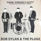 Do (What Could Have Been) "Infidels" by Bob Dylan & The Plugz