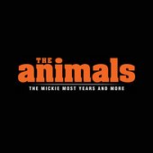 The Animals: The Mickie Most years and More