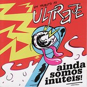 Ainda somos inúteis! - um tributo ao ultraje