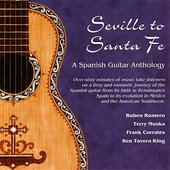 Seville To Santa Fe: A Spanish Guitar Anthology