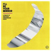 I'll Be Your Mirror: A Tribute to The Velvet Underground & Nico