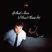 If That's Love (I Don't Want It)