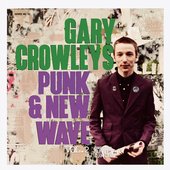 Gary Crowley's Punk & New Wave Vol. 2