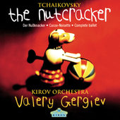 Tchaikovsky: The Nutcracker - Complete Ballet by  Kirov Orchestra and Choir