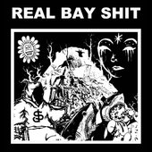 REAL BAY SHIT