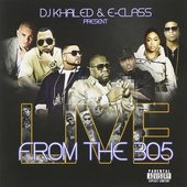 DJ Khaled & E-class Present From The 305