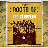 The Roots Of Led Zeppelin