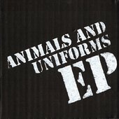 Animals And Uniforms EP