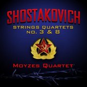 Shostakovich: Strings Quartets No. 3 and 8