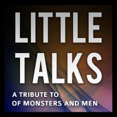 Little Talks (Of Monsters And Men Tribute)