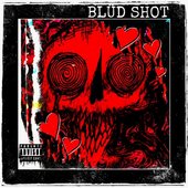BLUD SHOT